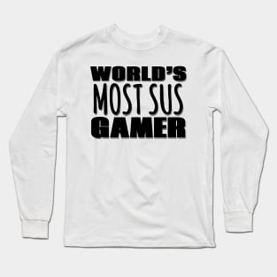 World's Most Sus Gamer Long Sleeve T-Shirt